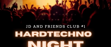 Event-Image for 'JD AND FRIENDS CLUB #1 HARDTECHNO NIGHT'
