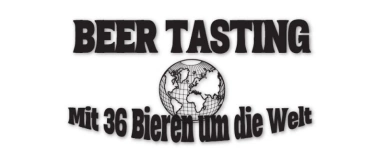 Event-Image for 'Mit 36 Bieren um die Welt - Bier Tasting m. Jeremy (Belgien)'