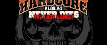 Event-Image for 'HARDCORE NEVER DIES "THE LAST DANCE"'