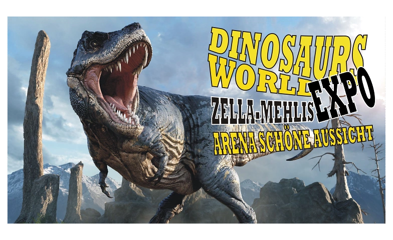Welt der Dinosauier - Zella Mehlis - Arena "Schöne Aussicht"